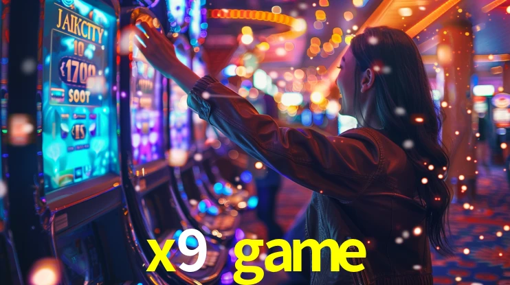 Explore as vantagens do x9 game: serviço profissional e confiabilidade
